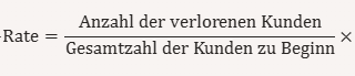 Churn-Rate= Gesamtzahl der Kunden zu Beginn Anzahl der verlorenen Kunden ​ ×100